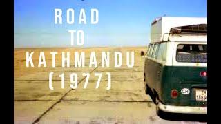 IMPORTANT DOCUMENTARIES: Road to Kathmandu (1977 Hippie-trail)