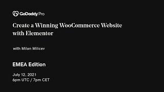 GoDaddy Pro EMEA Meetup - Create a Winning WooCommerce Website with Elementor