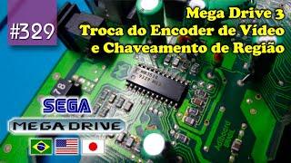 Manutenção #329 - Mega Drive 3 - Troca do Encoder de Vídeo e Chaveamento de Região