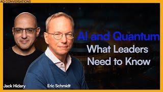 AI and Quantum  - What Leaders Need to Know. A Talk with Eric Schmidt and Jack Hidary