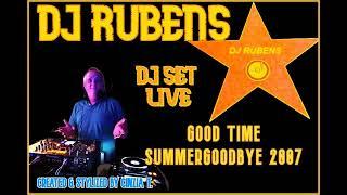 DJ RUBENS@GOOD TIME SUMMERGOODBYE 2007 - DJ SET AUDIO  (VIDEO BY CINZIA T)