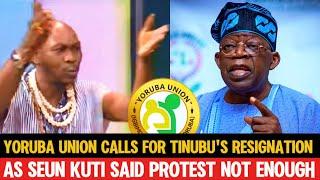 E Don Red  Yoruba Union Demands  For Tinubu's Resignation As Seun Kuti Says Protest Is Not Enough