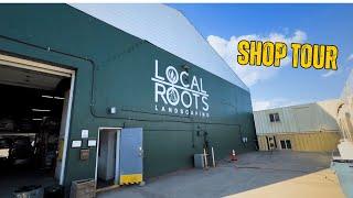 Amazing Shop Tour! Local Roots Landscaping