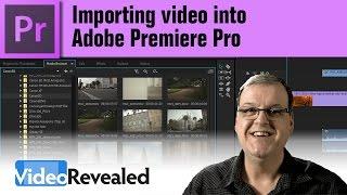 Importing video into Adobe Premiere Pro