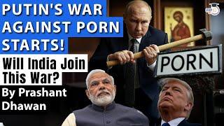 WAR AGAINST PORN BY PUTIN STARTS | Will India and USA join this war? | By Prashant Dhawan