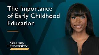 Walden University | The Importance of Early Childhood Education