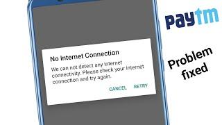 paytm no internet connection problem fixed || paytm not working