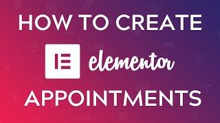 Elementor Appointments - How to Create Appointments with Elementor