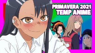 TEMPORADA PRIMAVERA ANIME 2021 en un RESUMEN