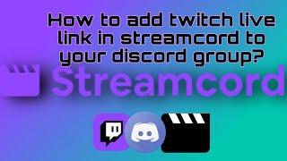 How to add Twitch live link in to streamcord to your discord group!?