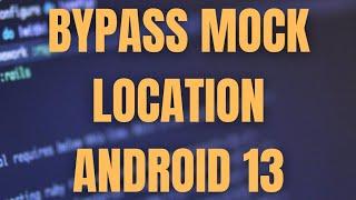 BYPASS MOCK LOCATION ANDROID 13 || SMALI PATCHER ANDROID 13