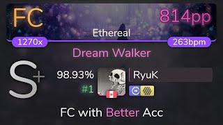 [Live] RyuK | Rita - Dream Walker [Ethereal] +HDDT 98.93% {#1 814pp FC} - osu!