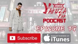 Yakuza Fan Podcast - Episode 19: Yakuza 0 Hype Train!