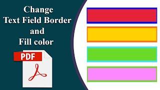 How to change text field border and fill color in a fillable pdf file using adobe acrobat pro-dc