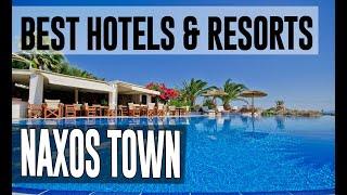 Best Hotels and Resorts in Naxos Town, Greece