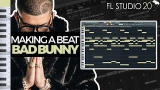 HOW TO MAKE A BAD BUNNY TYPE BEAT FROM SCRATCH | FL Studio 20 Tutorial