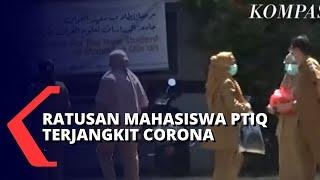 Ratusan Mahasiswa PTIQ Positif Virus Corona, Satgas Telusuri Penyebabnya!