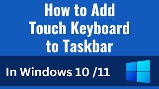 How to Add Touch Keyboard to Taskbar on Windows 10