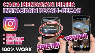 Cara Mengatasi Filer Instagram Pecah-pecahTerbaru | Filter IG Error