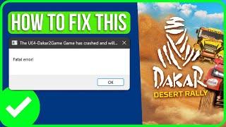 HOW TO FIX DAKAR DESERT RALLY FATAL ERROR PC (2024) | Fix Dakar Desert Rally Crashing