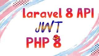 Laravel 8 API authentication with JWT on PHP 8 #laravel #jwt #php8