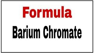 How to write chemical formula of Barium Chromate