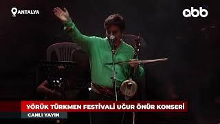 3. Uluslararası Yörük Türkmen Festivali | Uğur Önür Konseri