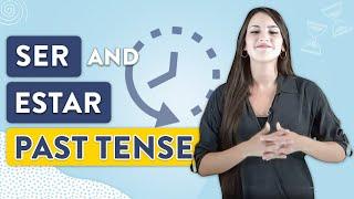 Ser and Estar Past Tense: Spanish Lesson #23