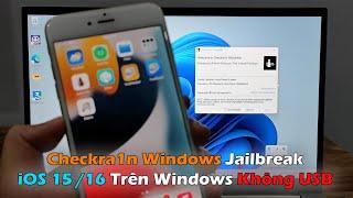 "Checkra1n Windows" Jailbreak iOS 15 /16 Trên Windows Không Cần USB