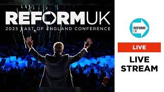 LIVE: Reform UK 2025 East England Conference