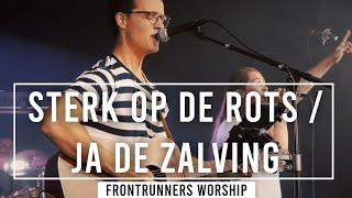 Wij staan sterk op de Rots & Ja, de zalving | Frontrunners Music (Official Video)