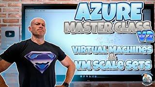 Azure Master Class v2 - Module 7 - VM and VMSS