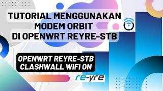 Tutorial menggunakan Modem Orbit di openwrt untuk pemula | REYRE-STB