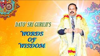RPT Dato’ Sri Guruji’s Words of Wisdom 16 02 2024
