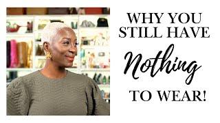 Why You Still Have Nothing To Wear : Women Over 40