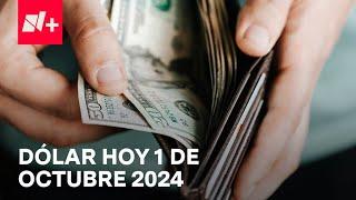 Así el precio del dólar hoy martes 1 de octubre de 2024 - Despierta