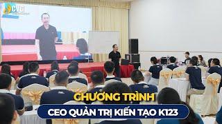 KHOẢNH KHẮC NỔI BẬT TẠI CEO QUẢN TRỊ KIẾN TẠO K123 | Ngô Minh Tuấn | Học viện CEO Việt Nam Global