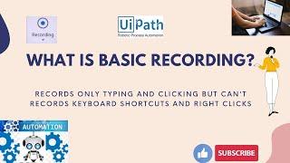 UiPath - What is Basic Recording? || Basic Recording in UiPath