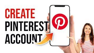Create Pinterest Account | Pinterest Account Registration Guide | Pinterest App Sign Up 2022