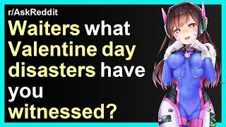 Waiters what Valentine day disasters have you witnessed?