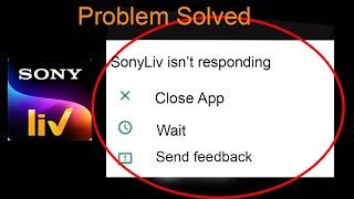 How to Fix SonyLiv isn't Responding or Keeps Crashing | Sony liv Freezing