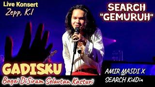 GADISKU" Bagai DiSiram Selautan Kasturi...SEARCH KidDin.. GEMURUH..AMIR MASDI Live Zepp, K.l