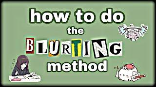 how to do the blurting method ^ kae-shi