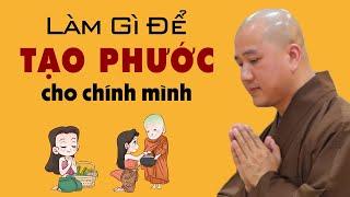 Làm gì để Tạo Phước cho mình? - Thầy Thích Pháp Hòa