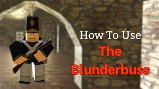 How to use The Blunderbuss [Guts & Blackpowder Fast Guides]