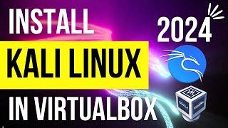 How to install Kali Linux in VirtualBox 2024 (easy method)