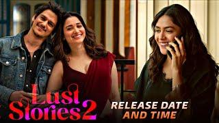 LUST STORIES 2 Release date and Time | Mrunal thakur, Tamannaah, lust stories 2 trailer