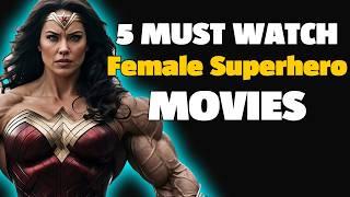 5 MUST WATCH Female Superhero Movies | Cinema4U