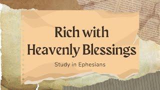 Rich with Heavenly Blessings (pt. 13) | Pastor Christopher Sakai | Spirit and Word Fellowship