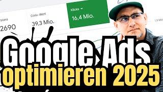 Google Ads optimieren 2025 - unbedingt ansehen und umsetzen - Google Ads Tutorial 2025 Deutsch